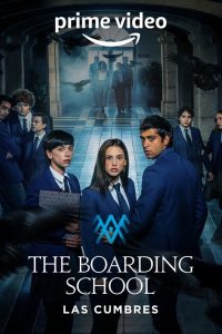 The Boarding School: Las Cumbres – Amazon Original (2023) Season 3 Dual Audio {Hindi-English} 480p 720p 1080p
