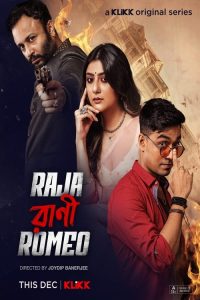 Raja Rani Romeo (2023) S01 Bengali Klikk WEB-DL Complete Series 480p 720p 1080p