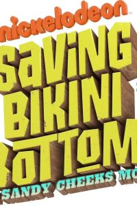 Saving Bikini Bottom: The Sandy Cheeks Movie (2024) WEB-DL [English-ORG 5.1] Full Movie 480p 720p 1080p
