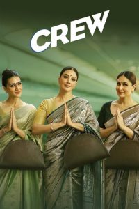 Crew (2024) Hindi Netflix WEB-DL Full Movie  480p 720p 1080p