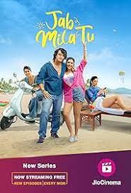 Jab Mila Tu – JioCinema (2024) Hindi S01 Complete WEB Series 480p 720p 1080p