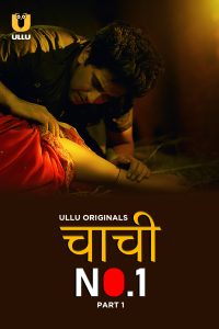 [18+] Chachi No.1 (2023) S01 Part 1 Hindi ULLU Originals Complete WEB Series 480p 720p 1080p