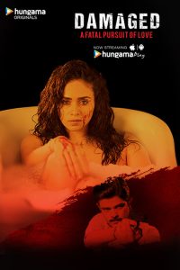 Damaged (2018) S01-03 Hindi Hungama WEB-DL Complete Series  480p 720p 1080p