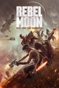 Rebel Moon Part Two The.Scargiver 2024 WEB-DL [Hindi ORG+Multi Audio] Full Movie 480p 720p 1080p