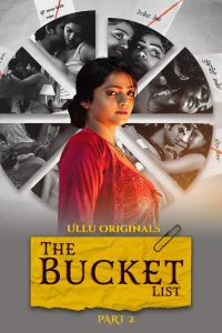 [18+] The Bucket List (2023) S01 Part 2 Hindi ULLU Originals Complete WEB Series 480p 720p 1080p