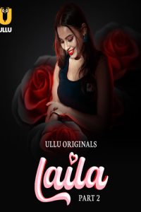 [18+] Laila (2024) S01 Part 2 Hindi ULLU Originals Complete WEB Series 480p 720p 1080p